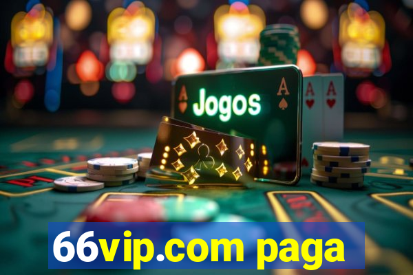 66vip.com paga